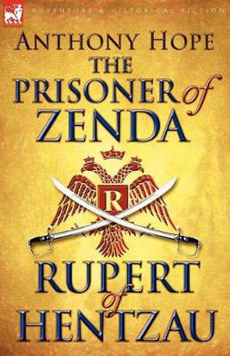 Cover image for The Prisoner of Zenda & Its Sequel Rupert of Hentzau