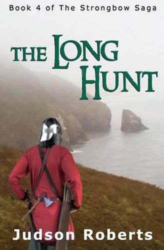 Cover image for The Long Hunt: Book 4 of The Strongbow Saga