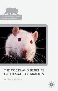 Cover image for The Costs and Benefits of Animal Experiments