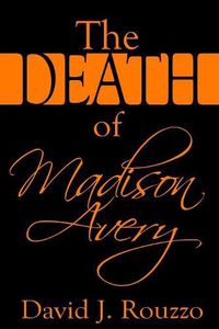 Cover image for The Death of Madison Avery