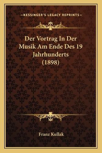 Der Vortrag in Der Musik Am Ende Des 19 Jahrhunderts (1898)