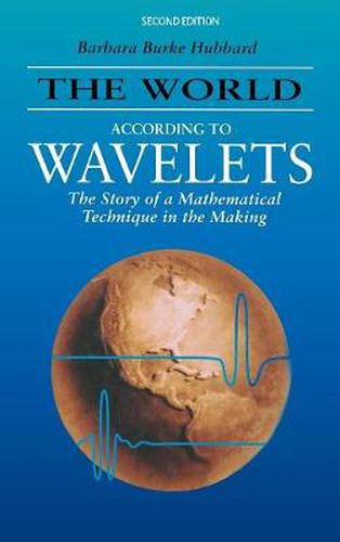 Cover image for The World According to Wavelets: The Story of a Mathematical Technique in the Making, Second Edition