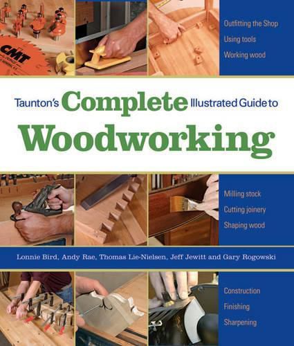 Cover image for Taunton's Complete Illustrated Guide to Woodworkin g