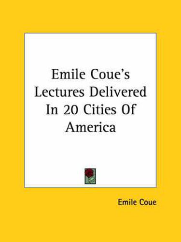 Emile Coue's Lectures Delivered in 20 Cities of America