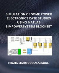 Cover image for Simulation of Some Power Electronics Case Studies Using Matlab Simpowersystem Blockset