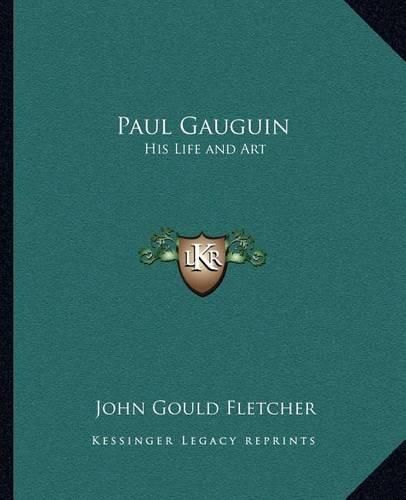 Paul Gauguin: His Life and Art