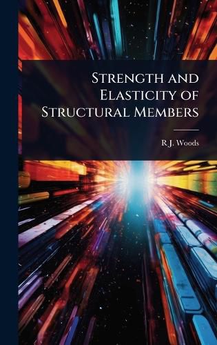 Cover image for Strength and Elasticity of Structural Members