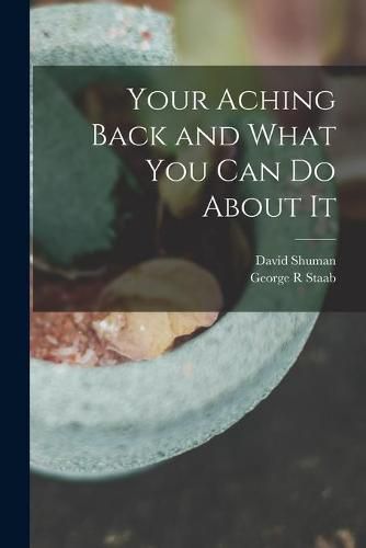 Cover image for Your Aching Back and What You Can Do About It