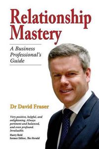 Cover image for Relationship Mastery: A Business Professional's Guide