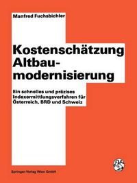 Cover image for Kostenschatzung Altbaumodernisierung: Ein Schnelles Und Prazises Indexermittlungsverfahren Fur OEsterreich, Brd Und Schweiz