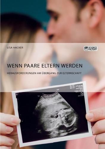 Cover image for Wenn Paare Eltern werden. Herausforderungen am UEbergang zur Elternschaft