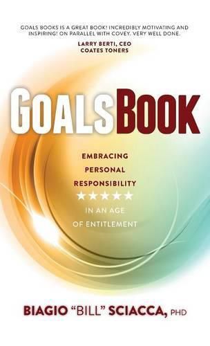 Cover image for Goals Book: Embracing Personal Responsibility in an Age of Entitlement