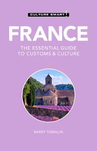 Cover image for France - Culture Smart!: The Essential Guide to Customs & Culture