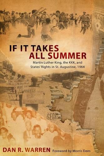 If It Takes All Summer: Martin Luther King, the KKK, and States' Rights in St. Augustine, 1964