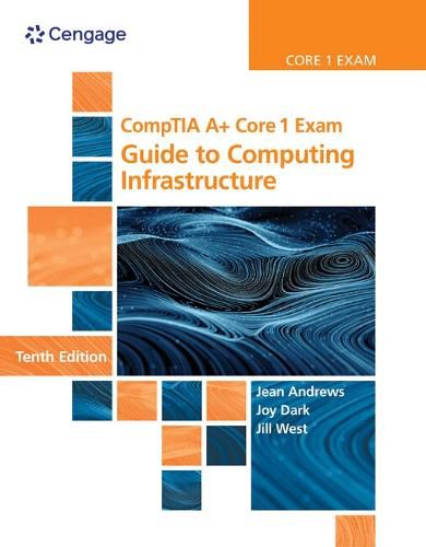 Cover image for Bundle: Comptia A+ Core 1 Exam: Guide to Computing Infrastructure, 10th + Mindtap, 1 Term Printed Access Card