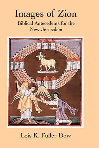 Cover image for Images of Zion: Biblical Antecedents for the New Jerusalem