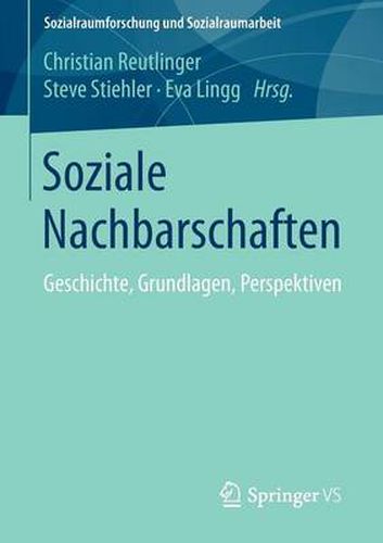 Cover image for Soziale Nachbarschaften: Geschichte, Grundlagen, Perspektiven