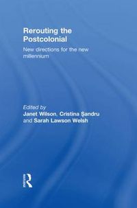 Cover image for Rerouting the Postcolonial: New Directions for the New Millennium