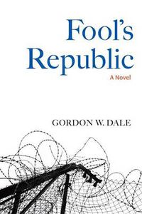 Cover image for Fool's Republic: A Novel