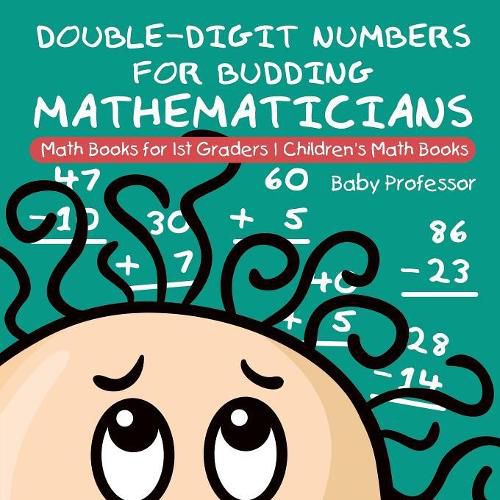 Cover image for Double-Digit Numbers for Budding Mathematicians - Math Books for 1st Graders Children's Math Books