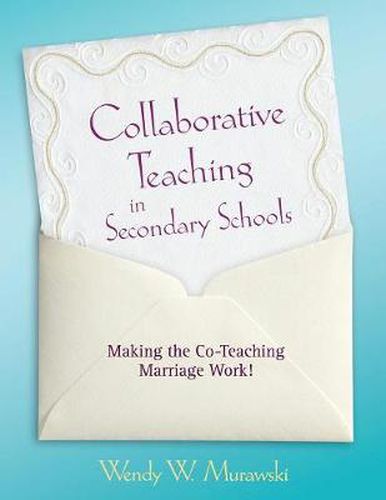 Cover image for Collaborative Teaching in Secondary Schools: Making the Co-Teaching Marriage Work!