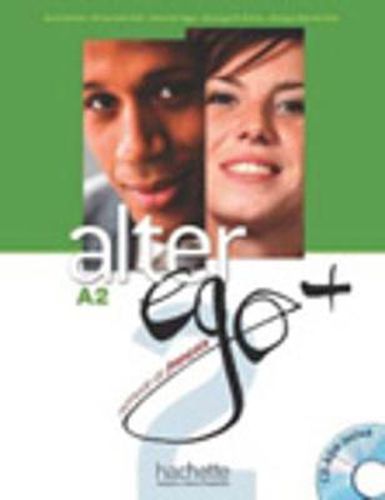 Alter Ego +: Livre de l'eleve + CD-ROM A2