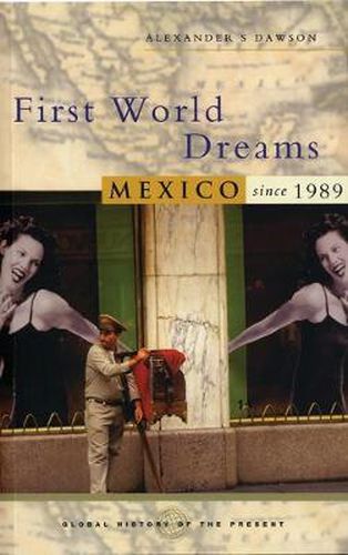 Cover image for First World Dreams: Mexico since 1989