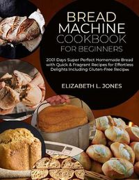 Cover image for Bread Machine Cookbook for Beginners