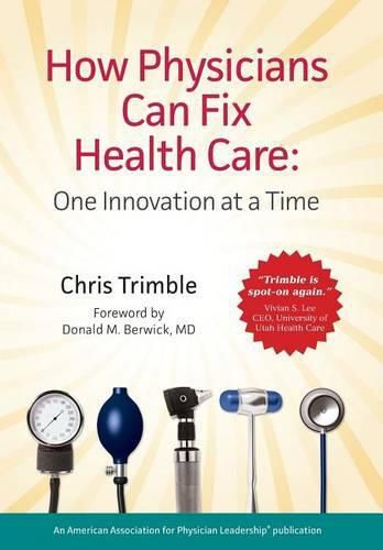 Cover image for How Physicians Can Fix Health Care