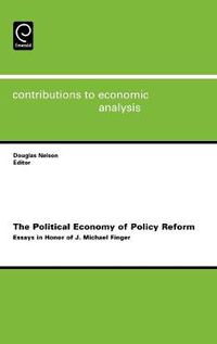 Cover image for The Political Economy of Policy Reform: Essays in Honor of J. Michael Finger