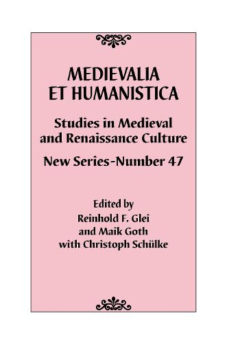 Cover image for Medievalia et Humanistica, No. 47: Studies in Medieval and Renaissance Culture: New Series