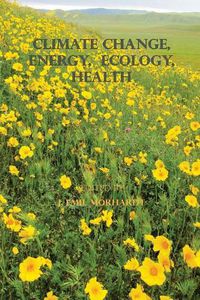 Cover image for Climate Change, Energy, Ecology, Health