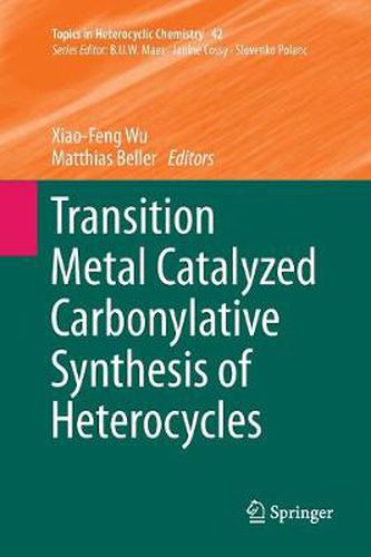 Cover image for Transition Metal Catalyzed Carbonylative Synthesis of Heterocycles