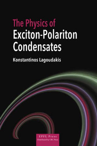 Cover image for The Physics of Exciton-Polariton Condensates