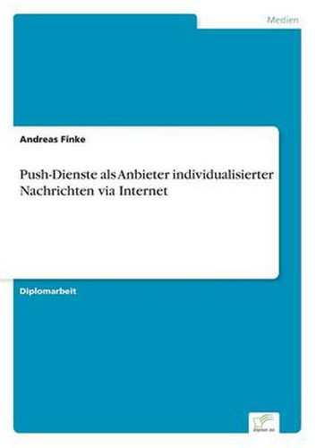 Cover image for Push-Dienste als Anbieter individualisierter Nachrichten via Internet