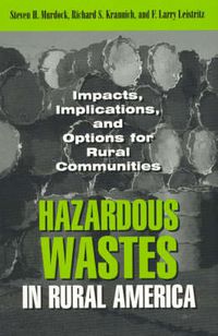 Cover image for Hazardous Wastes in Rural America: Impacts, Implications, and Options for Rural Communities