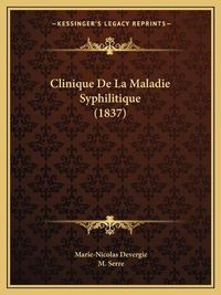 Cover image for Clinique de La Maladie Syphilitique (1837)