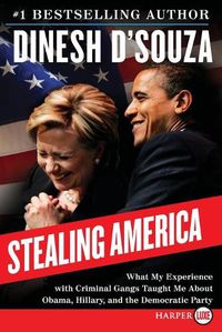 Cover image for Stealing America LP: What My Experience with Criminal Gangs Taught Me About Obama, Hillary and the Democratic Party