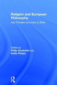 Cover image for Religion and European Philosophy: Key Thinkers from Kant to Zizek