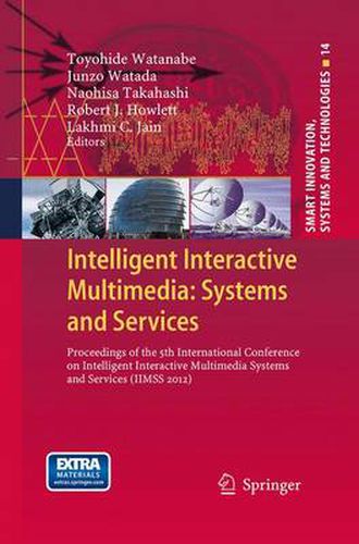 Cover image for Intelligent Interactive Multimedia: Systems and Services: Proceedings of the 5th International Conference on Intelligent Interactive Multimedia Systems and Services (IIMSS 2012)