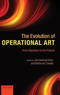 Cover image for The Evolution of Operational Art: From Napoleon to the Present