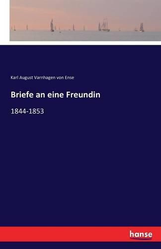 Briefe an eine Freundin: 1844-1853