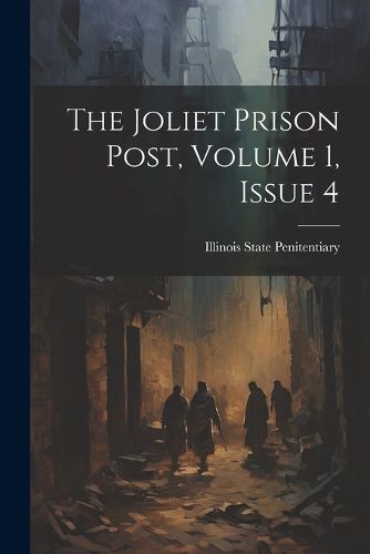 Cover image for The Joliet Prison Post, Volume 1, Issue 4