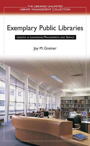 Cover image for Exemplary Public Libraries: Lessons in Leadership, Management, and Service