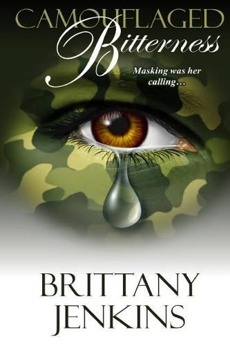 Cover image for Camouflaged Bitterness: Masking was her Calling