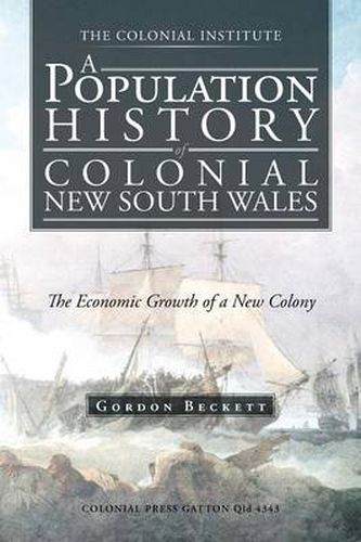 Cover image for A Population History of Colonial New South Wales: The Economic Growth of a New Colony