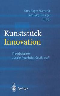 Cover image for Kunststuck Innovation: Praxisbeispiele aus der Fraunhofer-Gesellschaft