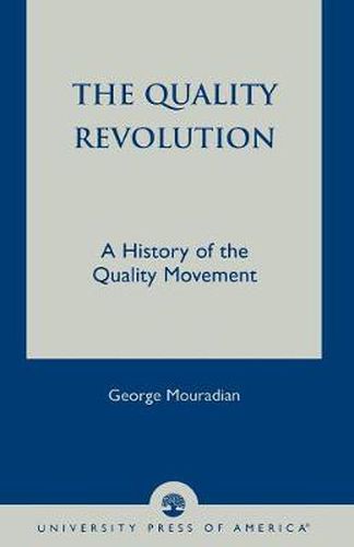 Cover image for The Quality Revolution: A History of the Quality Movement