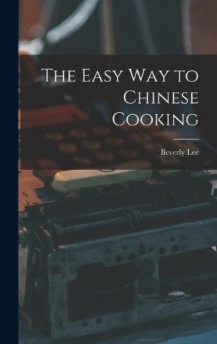 Cover image for The Easy Way to Chinese Cooking