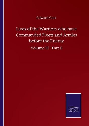 Cover image for Lives of the Warriors who have Commanded Fleets and Armies before the Enemy: Volume III - Part II